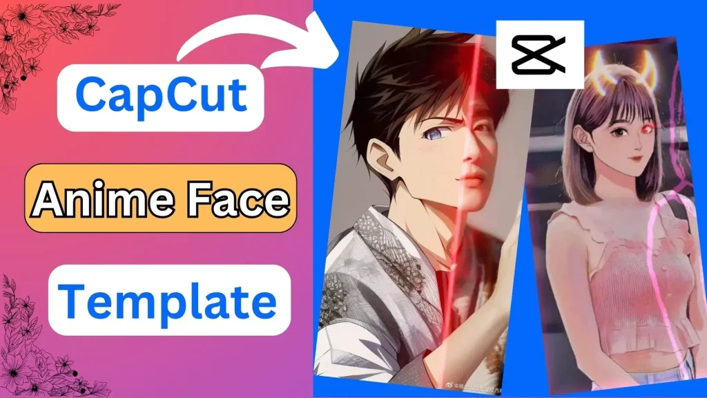 Anime Face CapCut Template