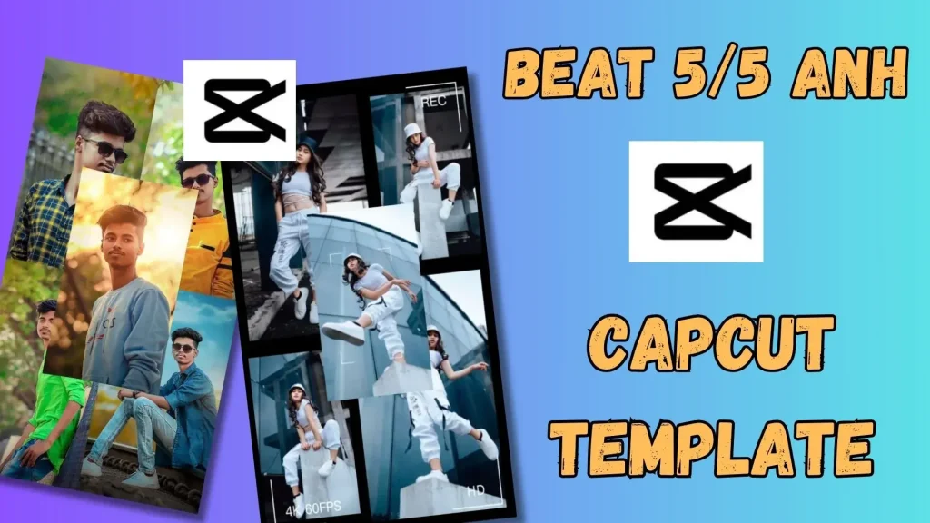 Beat 5/5 Anh CapCut Template